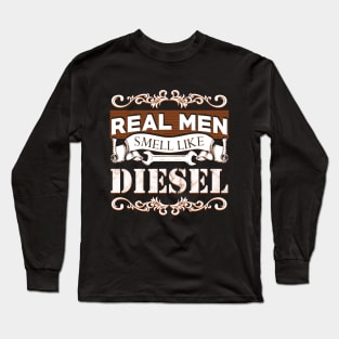 Real Men Smell Like Diesel Long Sleeve T-Shirt